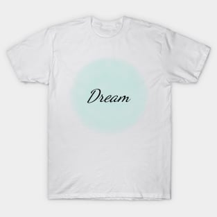 Minimal Dream Positive Quote T-Shirt